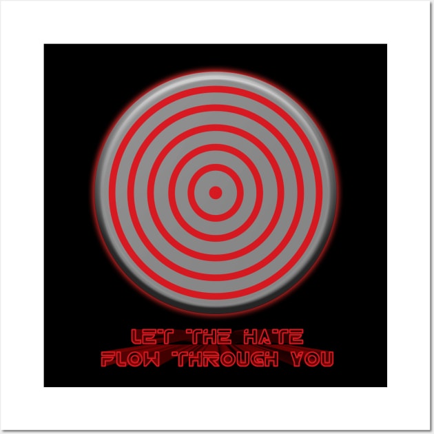 Master Control - Let The Hate Flow Through You Wall Art by HellraiserDesigns
